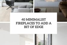 40 minimalist fireplaces to add a bit of edge cover
