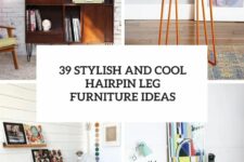 39 stylish and cool hairpin leg furniture ideas cover