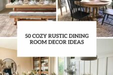 50 cozy rustic dining room decor ideas cover