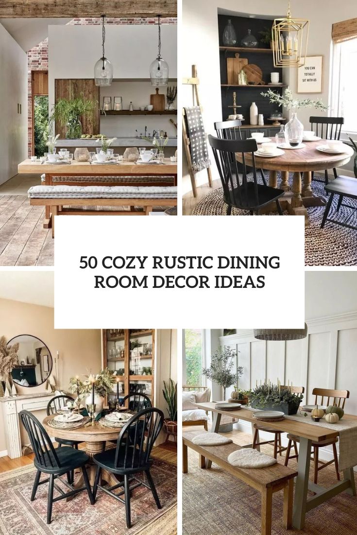 50 Cozy Rustic Dining Room Decor Ideas