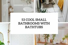 53 cool small bathrooms with bathtubs cover