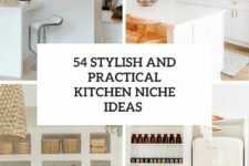 54 stylish and practical kitchen niche ideas cover
