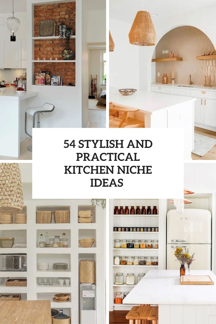 54 Stylish And Practical Kitchen Niche Ideas