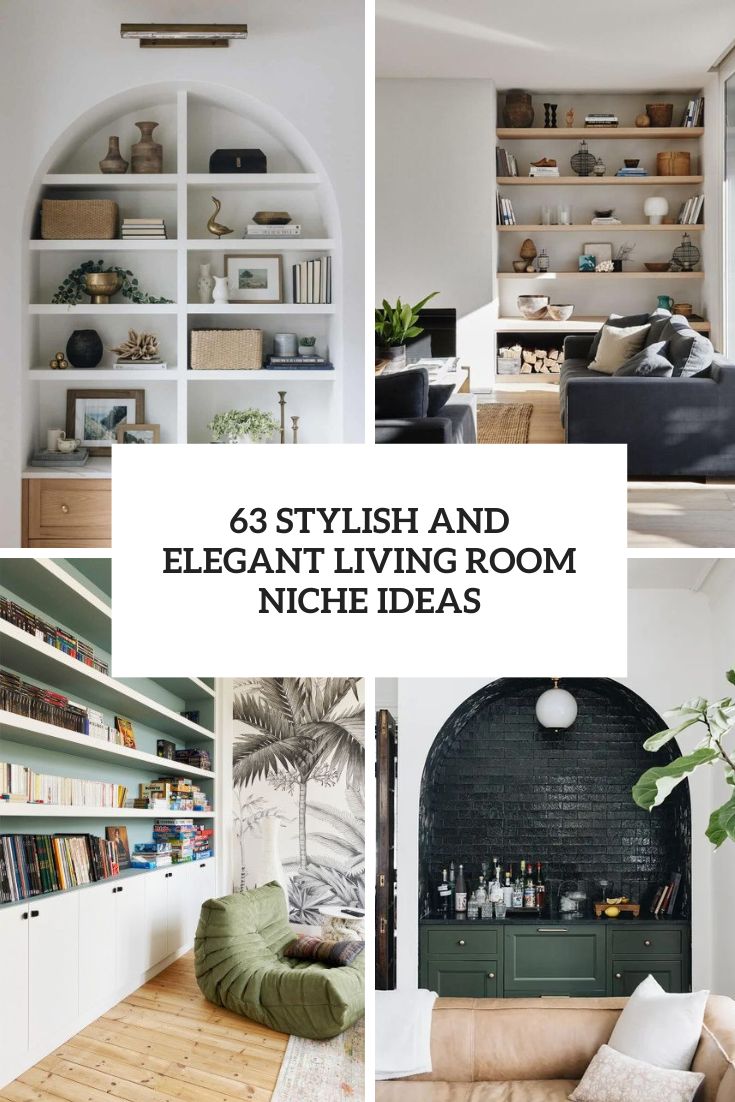 63 Stylish And Elegant Living Room Niche Ideas