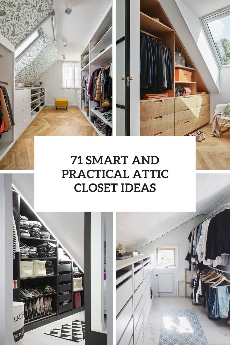 71 Smart And Practical Attic Closet Ideas