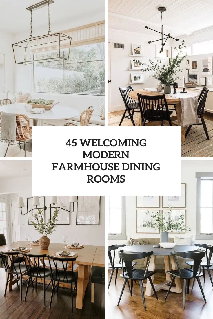 45 Welcoming Modern Farmhouse Dining Rooms