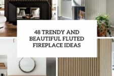 48 trendy and beautiful fluted fireplace ideas cover