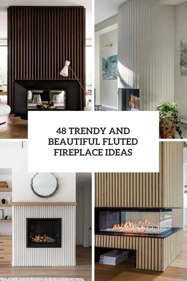 48 Trendy And Beautiful Fluted Fireplace Ideas