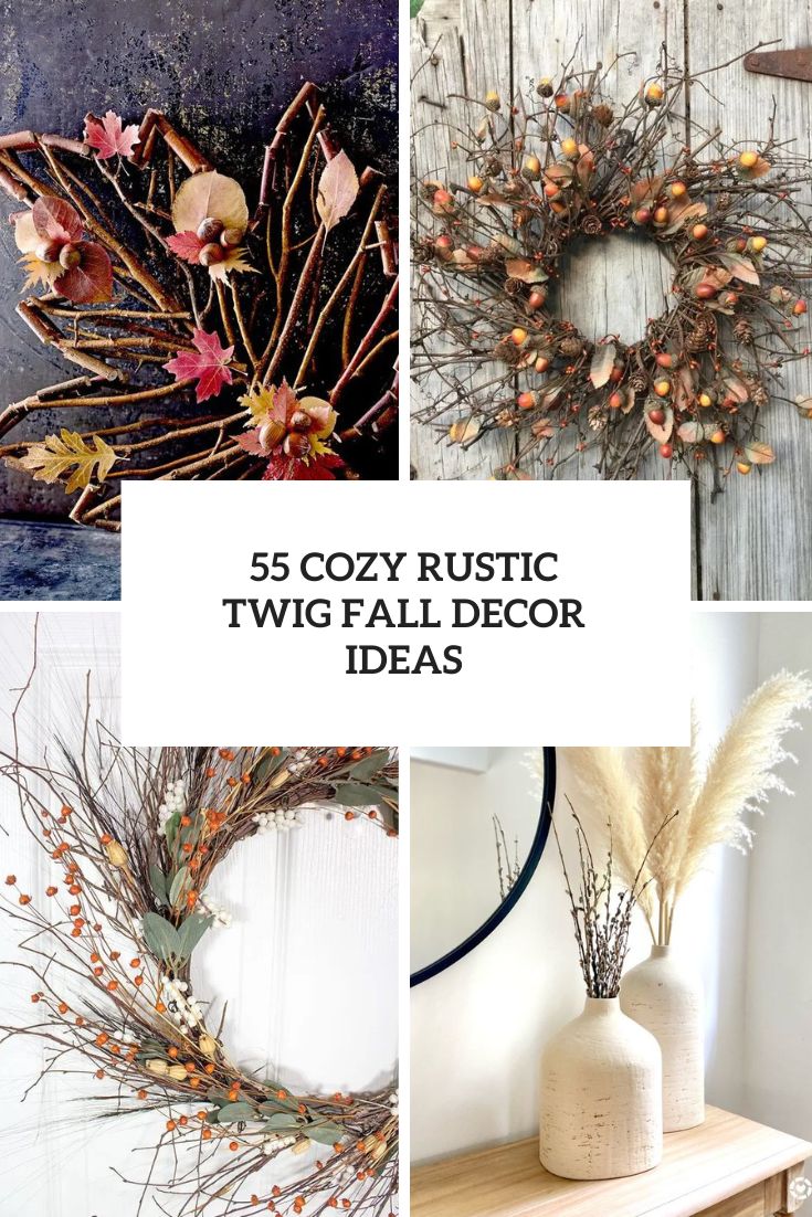 cozy rustic twig fall decor ideas cover