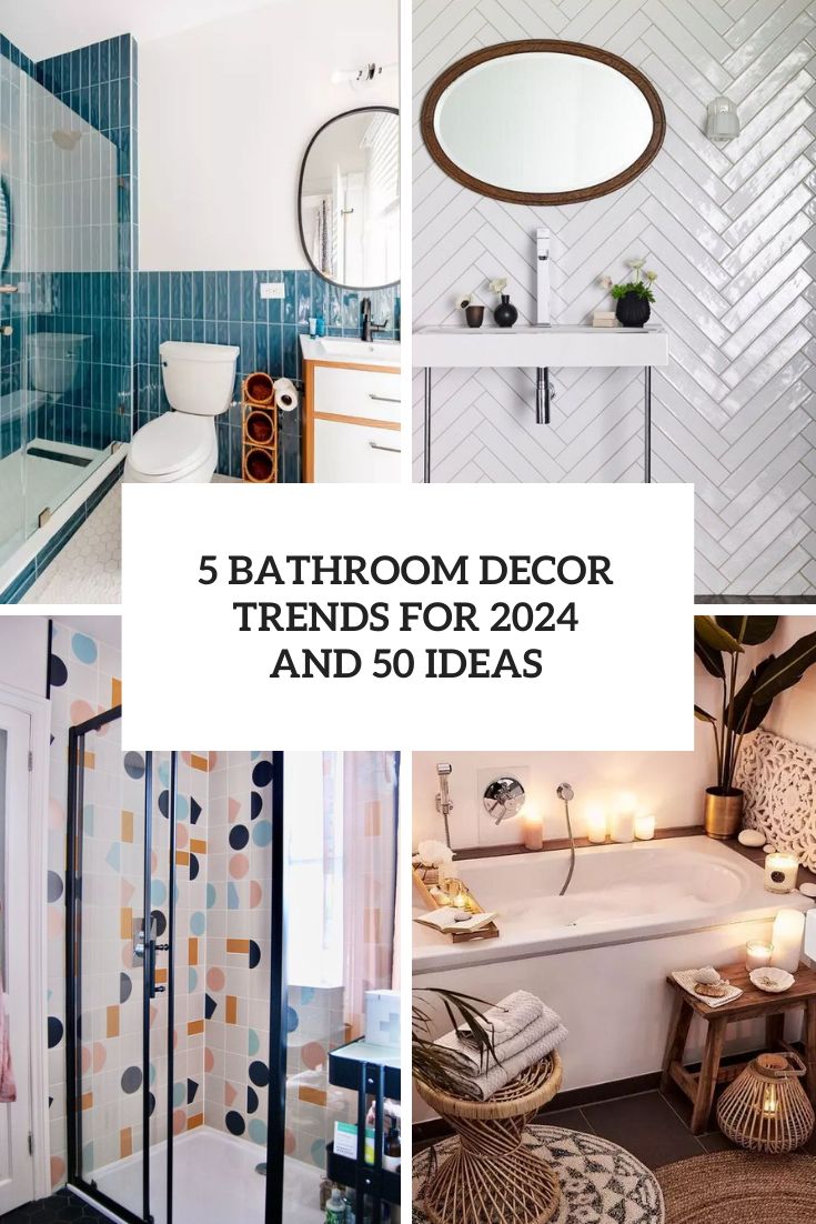 5 Bathroom Decor Trends For 2024 And 50 Ideas
