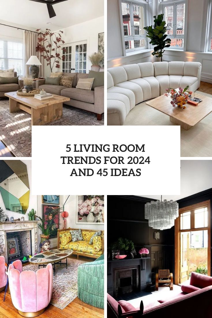 5 Living Room Trends For 2024 And 45 Ideas