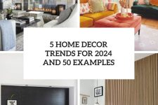 5 home decor trends for 2024 and 50 examples cover