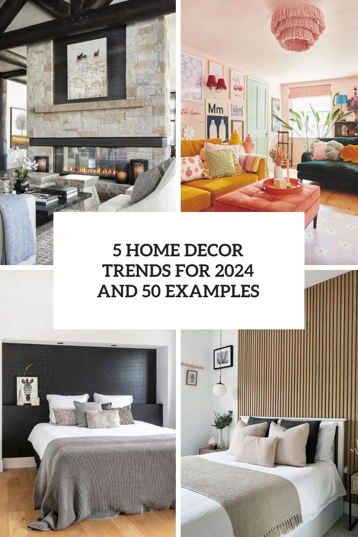 5 Home Decor Trends For 2024 And 50 Examples