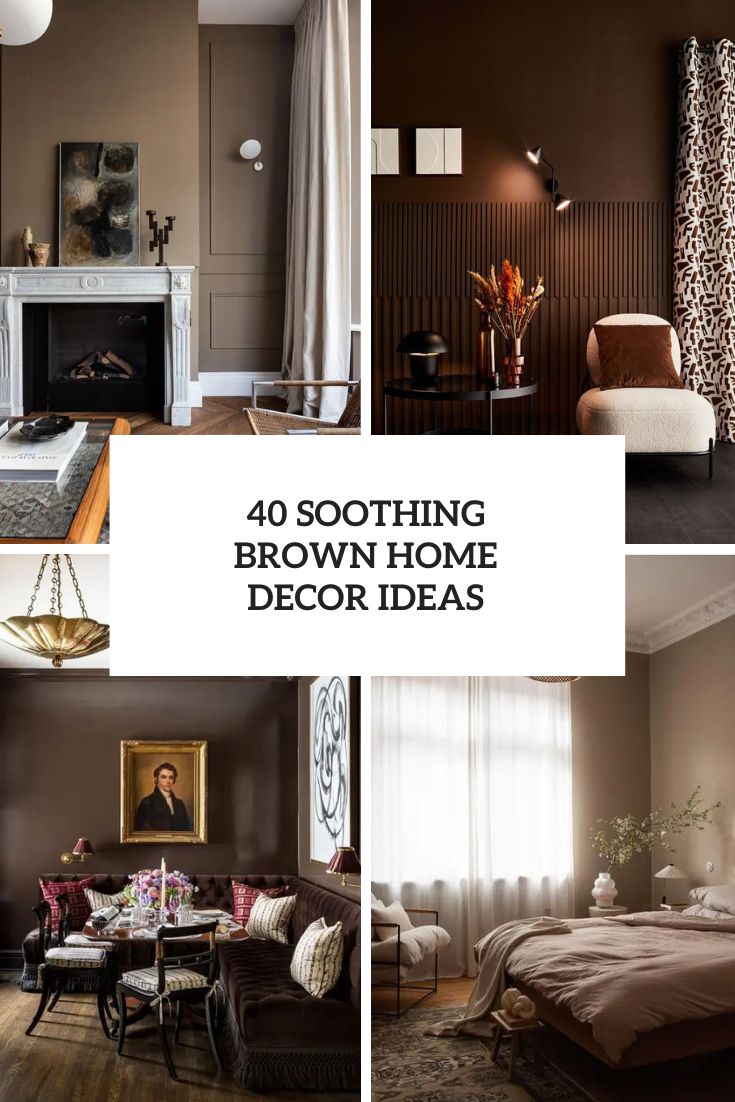 40 Soothing Brown Home Decor Ideas - Shelterness