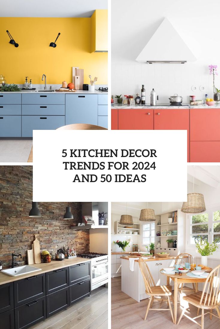 Kitchen Decor Trends For 2024 And 50 Ideasc over