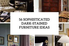 56 Sophisticated Dark-Stained Furniture Ideas cover