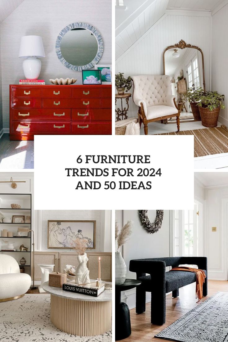 6 Furniture Trends For 2024 And 50 Ideas