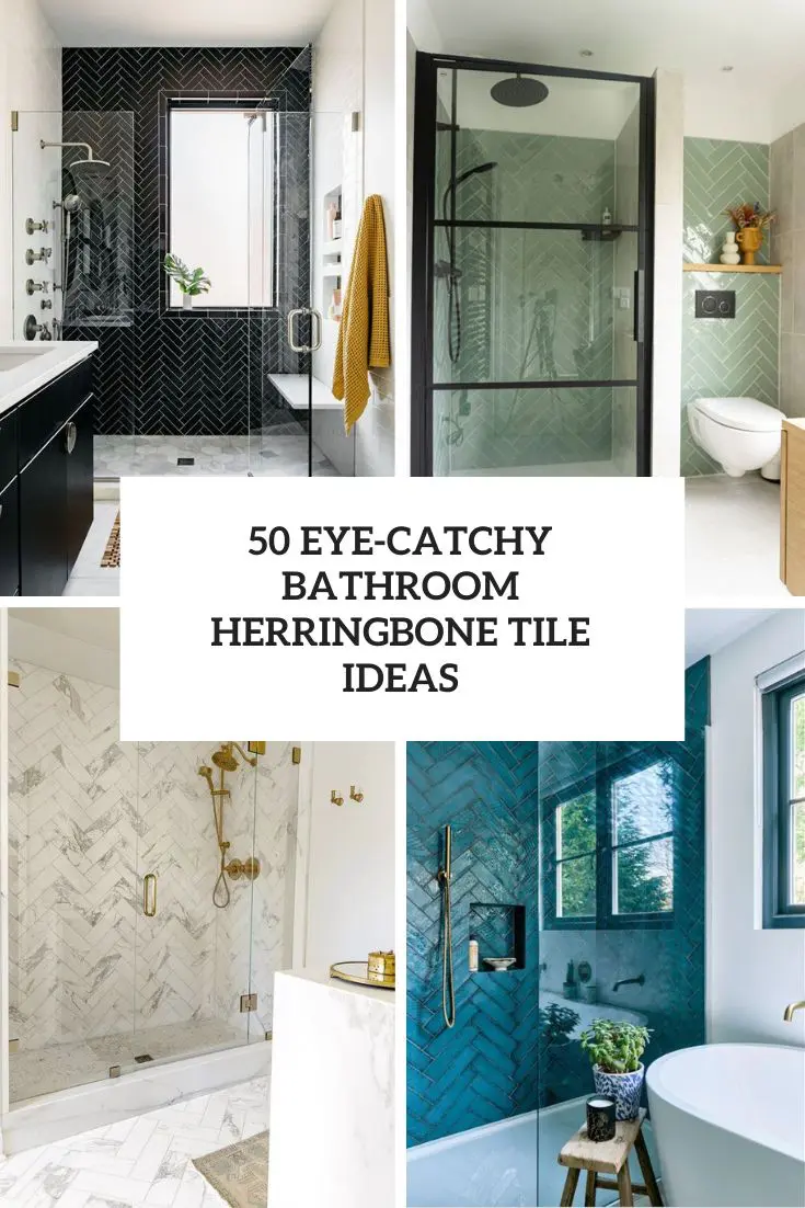 50 Eye-Catchy Bathroom Herringbone Tile Ideas cover