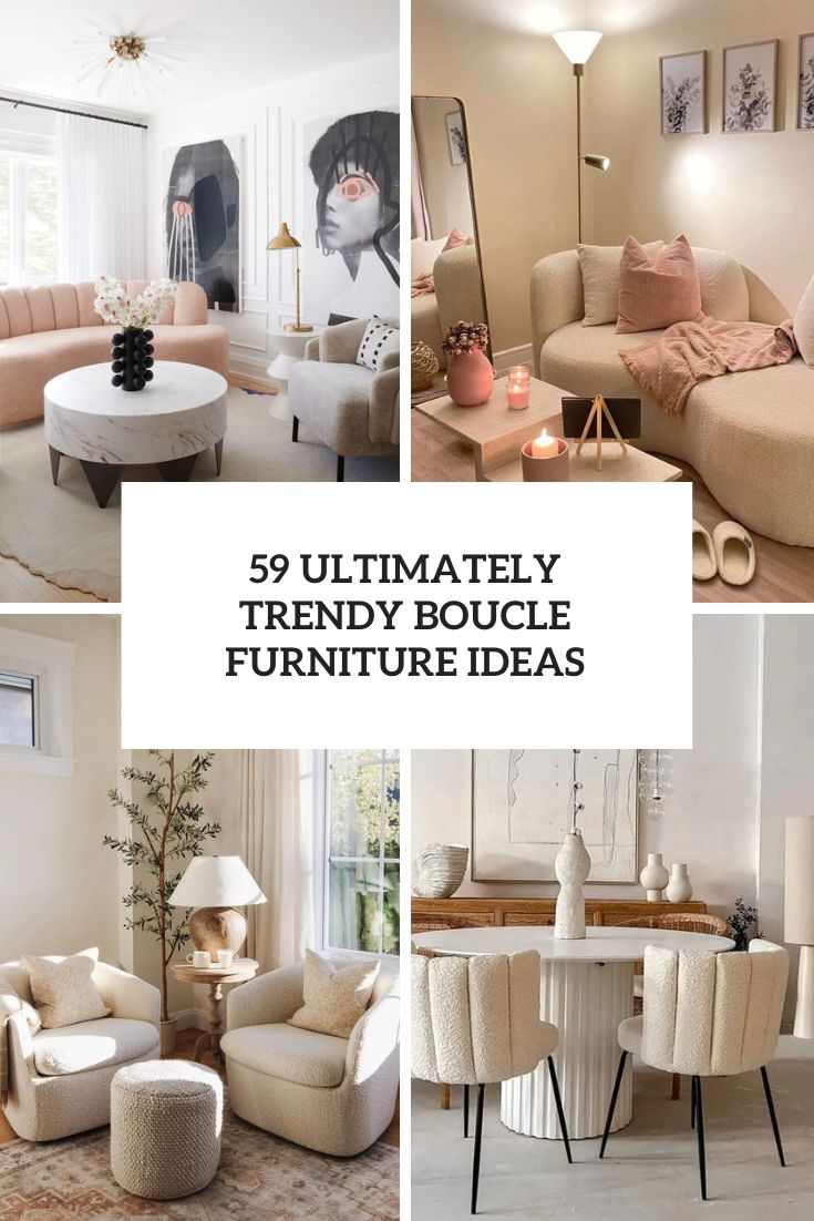 59 Ultimately Trendy Boucle Furniture Ideas