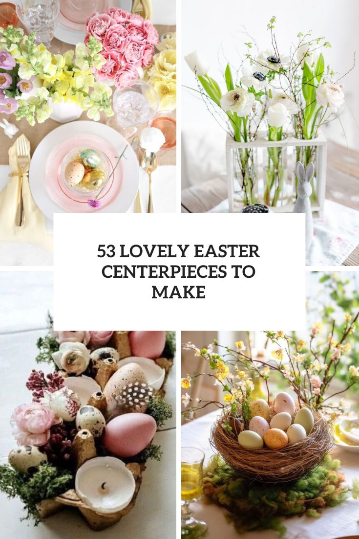 53 Lovely Easter Centerpieces To Make cover