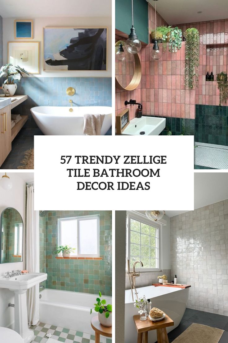 57 Trendy Zellige Tile Bathroom Decor Ideas cover