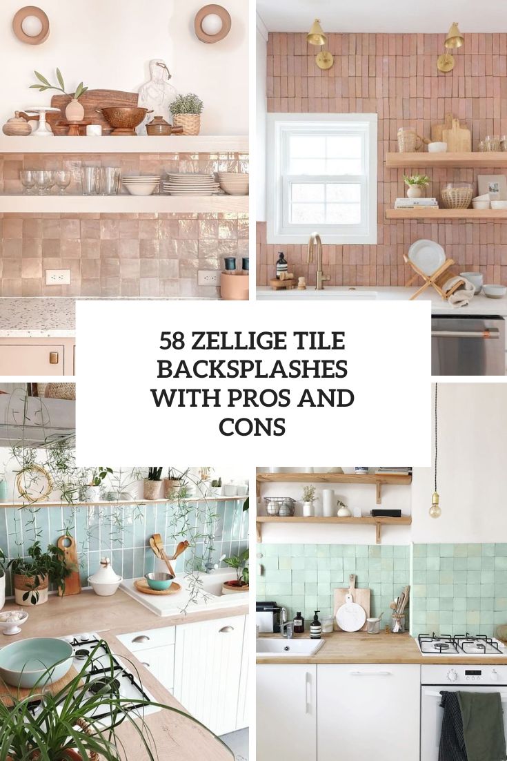 Zellige Tile Backsplashes With Pros And Cons