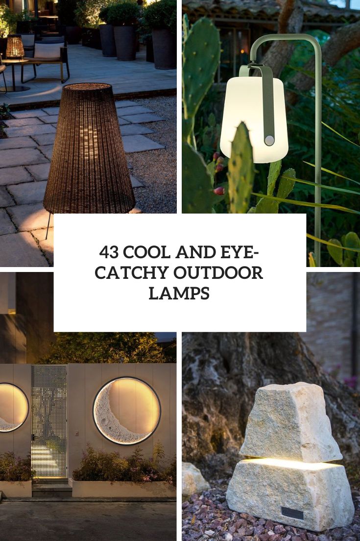 43 Cool And Eye-Catchy Outdoor Lamps cover