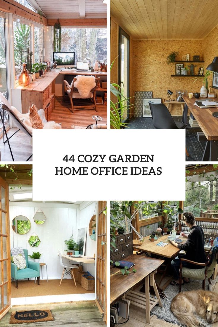 44 Cozy Garden Home Office Ideas cover
