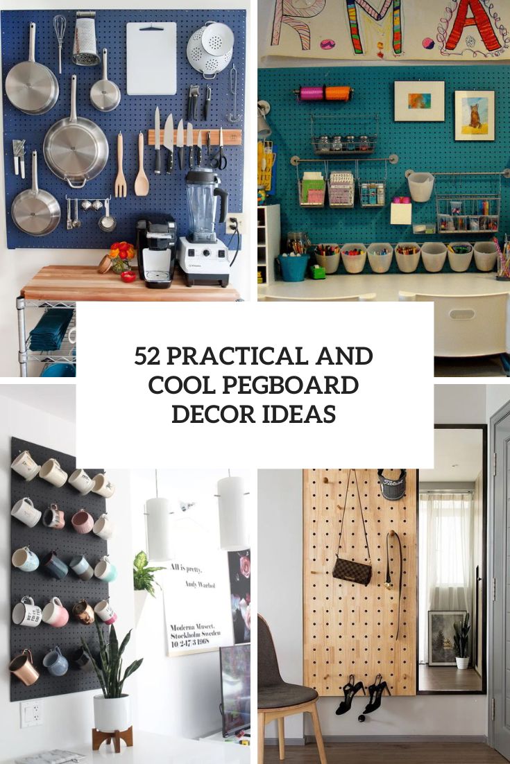52 Practical And Cool Pegboard Decor Ideas
